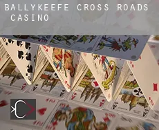 Ballykeefe Cross Roads  Casino