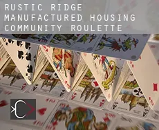 Rustic Ridge Manufactured Housing Community  Roulette
