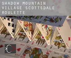 Shadow Mountain Village Scottsdale  Roulette