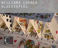 Williams Corner  Glücksspiel