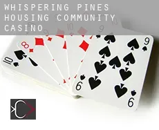 Whispering Pines Housing Community  Casino