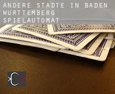 Andere Städte in Baden-Württemberg  Spielautomat