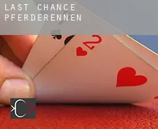 Last Chance  Pferderennen