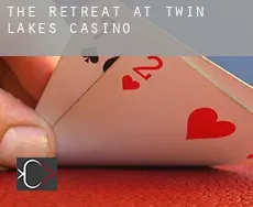 The Retreat at Twin Lakes  Casino