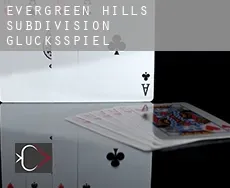 Evergreen Hills Subdivision Glücksspiel
