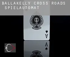 Ballakelly Cross Roads  Spielautomat