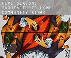 Five Seasons Manufactured Home Community Bingo