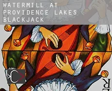 Watermill at Providence Lakes  Blackjack