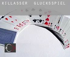 Killasser  Glücksspiel
