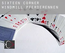 Sixteen Corner Windmill Pferderennen