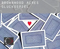 Brownwood Acres  Glücksspiel