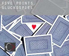 Five Points  Glücksspiel