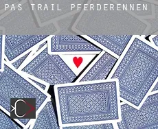 Pas Trail  Pferderennen