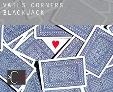 Vails Corners  Blackjack