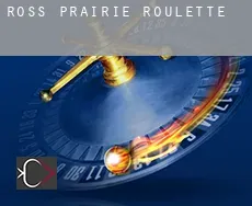 Ross Prairie Roulette