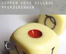 Copper Cove Village  Pferderennen