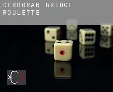 Derroran Bridge  Roulette