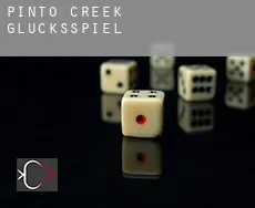 Pinto Creek  Glücksspiel