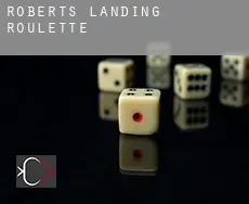 Roberts Landing  Roulette