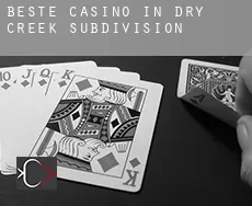 Beste Casino in  Dry Creek Subdivision