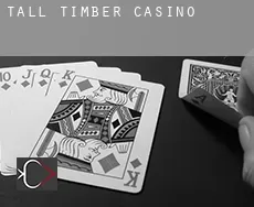 Tall Timber  Casino