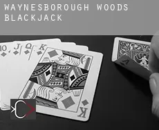 Waynesborough Woods Blackjack