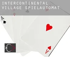 Intercontinental Village  Spielautomat