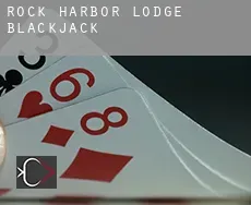 Rock Harbor Lodge  Blackjack