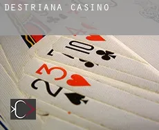 Destriana  Casino
