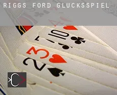 Riggs Ford  Glücksspiel