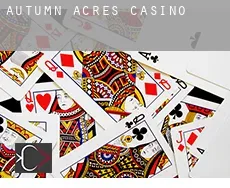 Autumn Acres  Casino