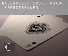 Ballakelly Cross Roads  Pferderennen