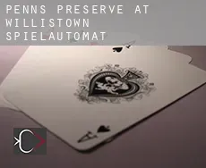 Penns Preserve at Willistown  Spielautomat