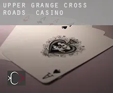 Upper Grange Cross Roads Casino
