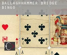 Ballaghhammer Bridge  Bingo