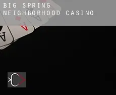 Big Spring Neighborhood  Casino