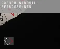 Corner Windmill  Pferderennen