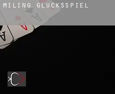 Miling  Glücksspiel