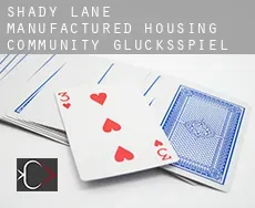 Shady Lane Manufactured Housing Community  Glücksspiel