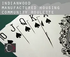Indianwood Manufactured Housing Community  Roulette