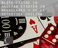 Beste Casino in Anderen Städten in Magallanes y de la Antartica Chilena