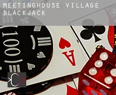 Meetinghouse Village  Blackjack