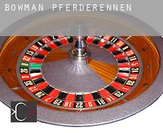 Bowman  Pferderennen