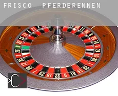Frisco  Pferderennen