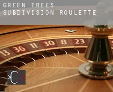 Green Trees Subdivision Roulette