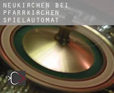 Neukirchen bei Pfarrkirchen  Spielautomat