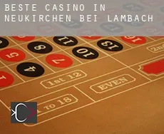 Beste Casino in  Neukirchen bei Lambach