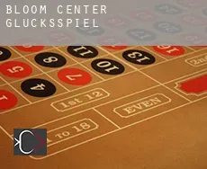 Bloom Center  Glücksspiel