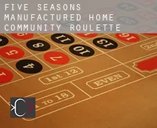 Five Seasons Manufactured Home Community Roulette