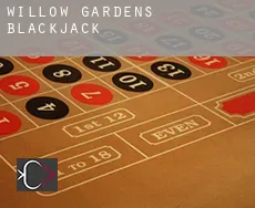 Willow Gardens  Blackjack